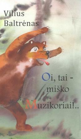 Oi, tai miško muzikoriai
