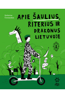 Apie šaulius, riterius ir drakonus Lietuvoje