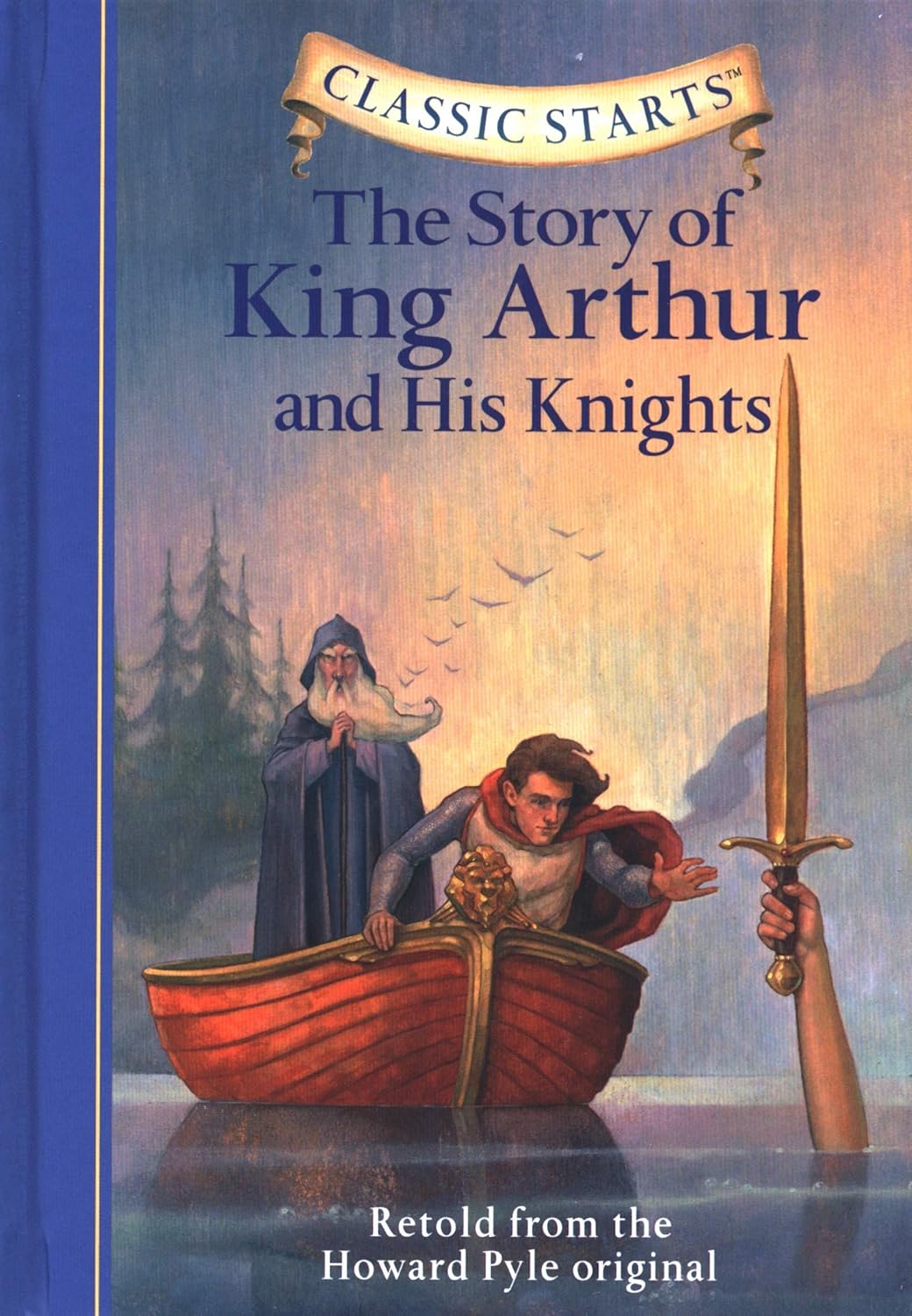 Classic Starts: The Story of King Arthur & His Knights