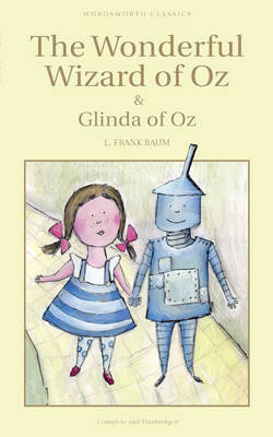 The Wonderful Wizard of Oz (Wordsworth Classics Kids)