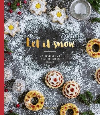 Let it Snow. 24 recipes for festive sweet treats. (Hardback)