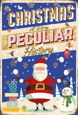 Christmas. A Very Peculiar History