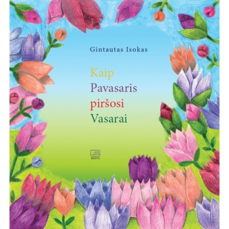 Kaip Pavasaris piršosi Vasarai