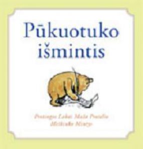 Pūkuotuko išmintis. Protingos labai mažo protelio meškiuko mintys
