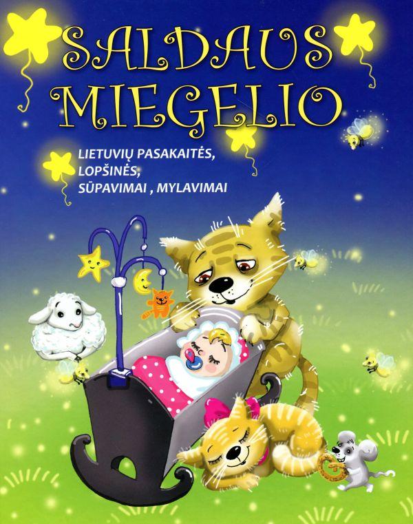 Saldaus miegelio. Lietuvių pas akaitės, lopšinės, sūpavimai,m