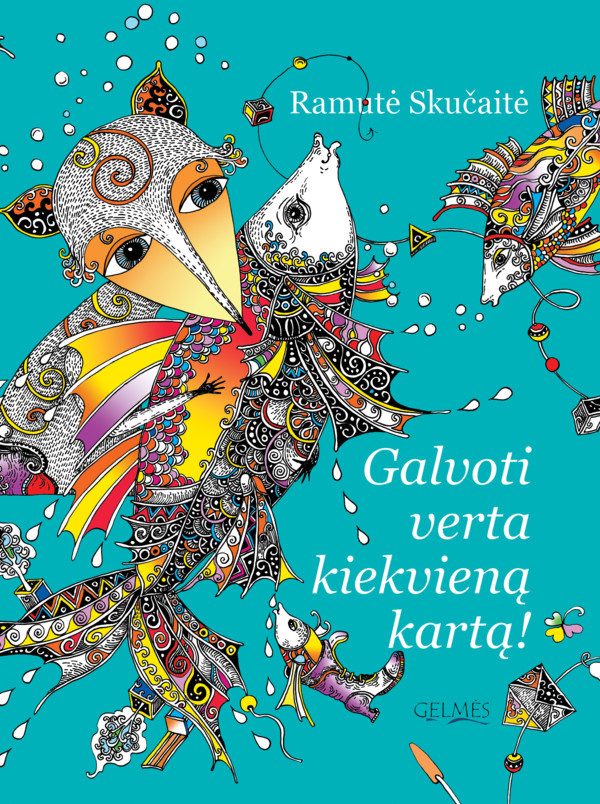 Galvoti verta kiekvieną kartą