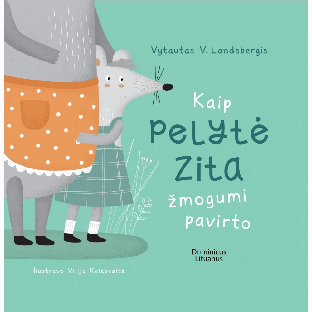 Kaip pelytė Zita žmogumi pavirto