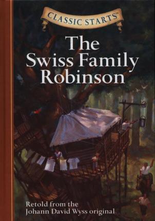 The Swiss Family Robinson (Classic Starts)