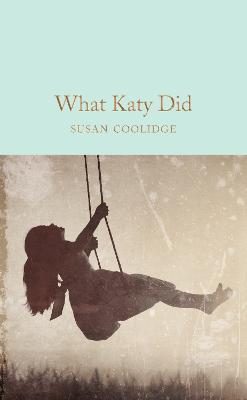 What Katy Did  (Macmillan Collector's Library)