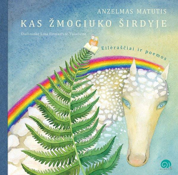 Kas žmogiuko širdyje. Eilėraščiai ir poemos