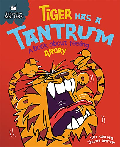 Tiger Has a Tantrum. A book about feeling angry