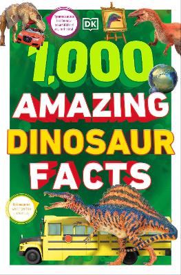 1,000 Amazxing Dinosaur Facts