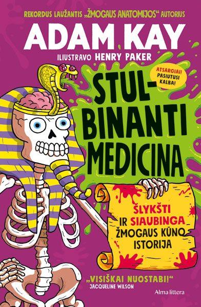 Stulbinanti medicina. Šlykšti ir siaubinga žmogaus kūno istorija