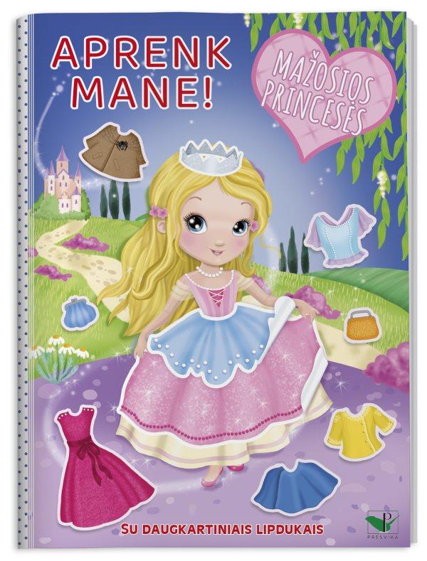 Aprenk mane! Mažosios princesės. Su daugkartiniais lipdukais