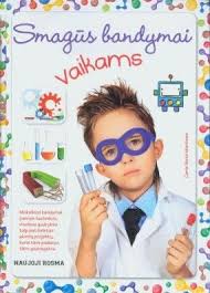 Smagūs bandymai vaikams