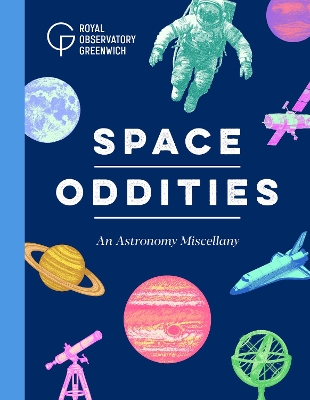 Space Oddities : An Astronomy Miscellany