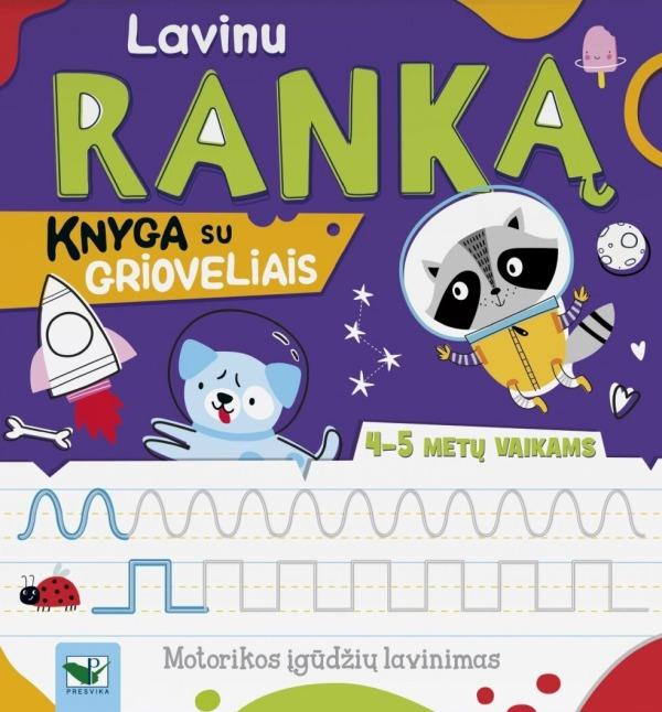 Lavinu ranką. Knyga su grioveliais, 4-5 metų vaikams
