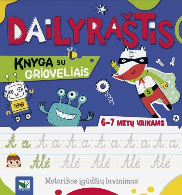 Dailyraštis. Knyga su grioveliais, 6–7 metų vaikams