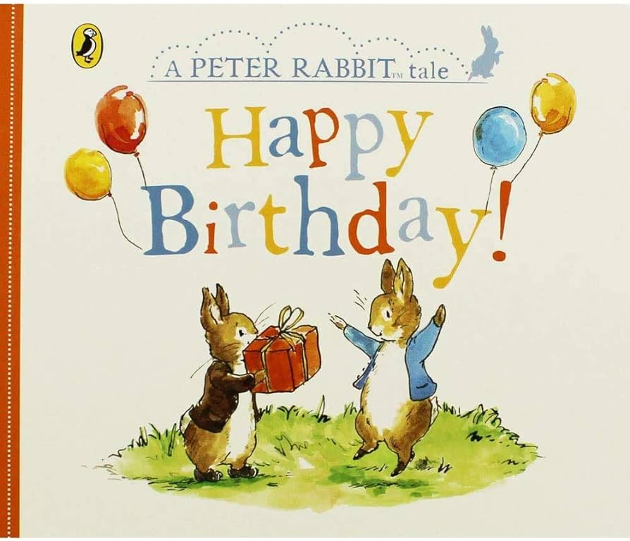 Happy Birthday. A Peter Rabbit Tale