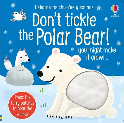 Don't Tickle the Polar Bear! T ouch and Sound Book