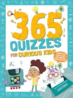 365 Quizzes for Curious Kids: Super Fun Math, Logic