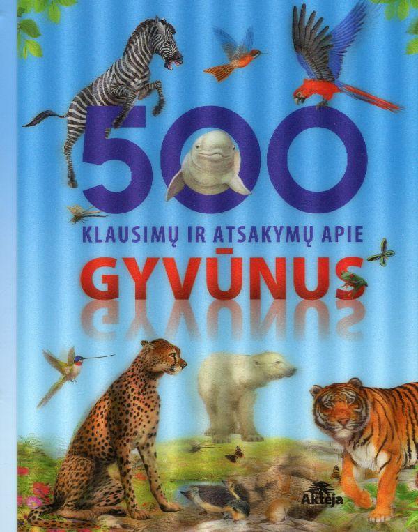 500 klausimų ir atsakymų apie gyvūnus