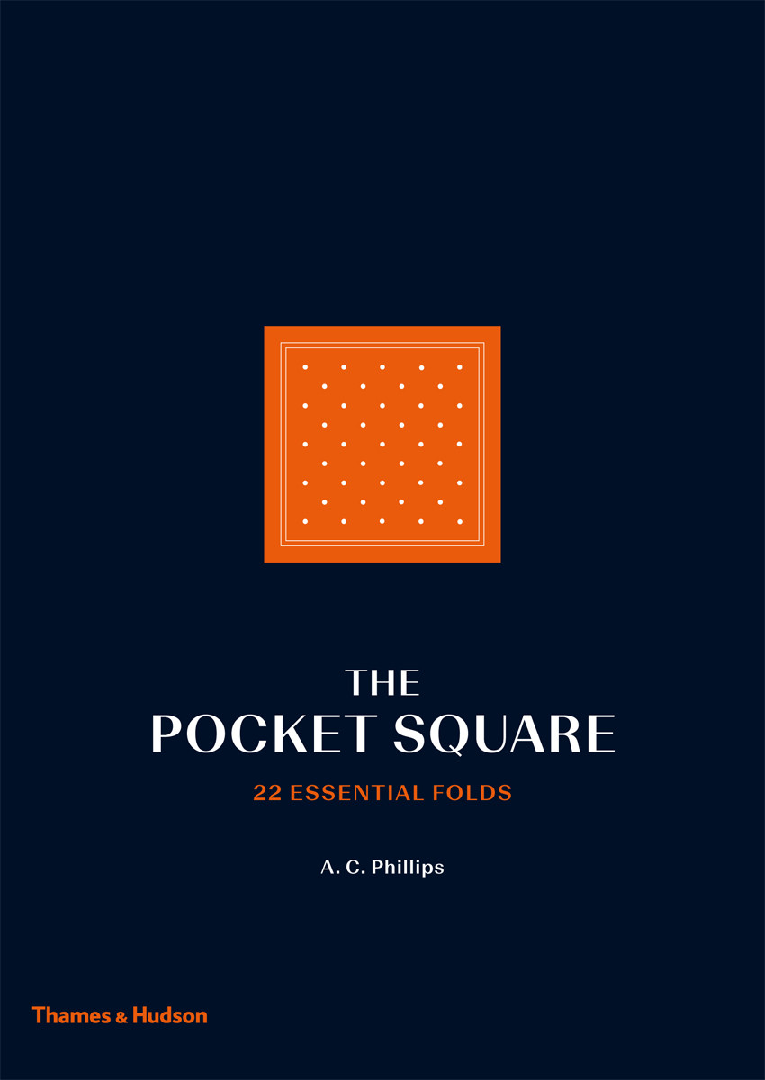 The Pocket Square :22 Essential Folds