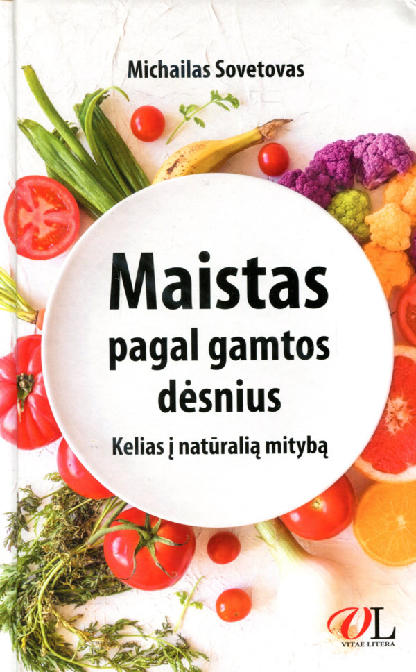 Maistas pagal gamtos dėsniusKelias į natūralią mitybą