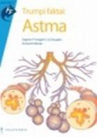 Trumpi faktai: astma. Antras leidimas