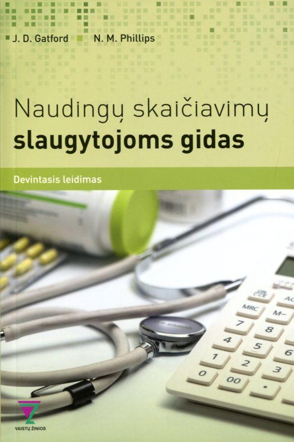 Naudingų skaičiavimų slaugytojoms gidas. Devintas leidimas
