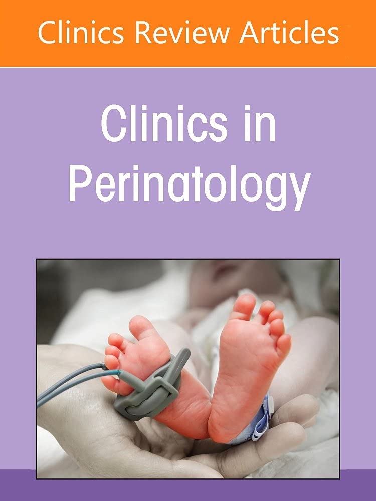 Neonatal and Perinatal Nutrition, An Issue of Clinics in Perinatology, E-Book