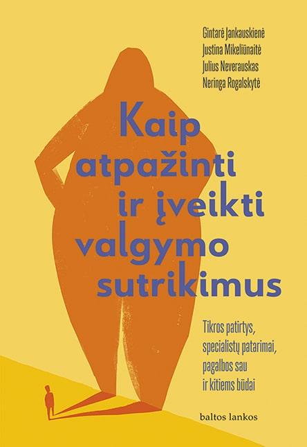 Kaip atpažinti ir įveikti valgymo sutrikimus