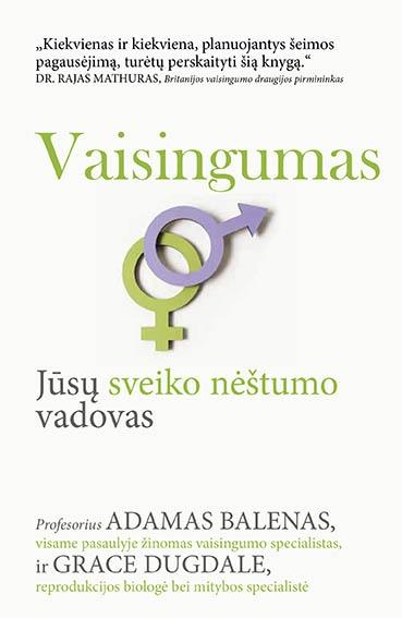 Vaisingumas: jūsų sveiko nėštumo vadovas