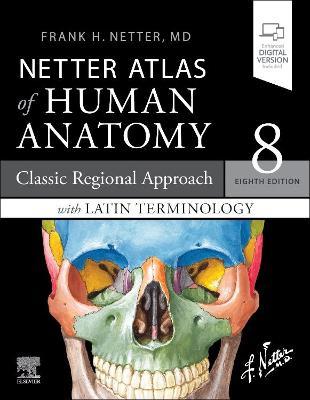 Netter Atlas of Human Anatomy: A Regional Approach with Latin
