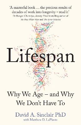 Lifespan: Why We Age - and Why We Don’t Have to