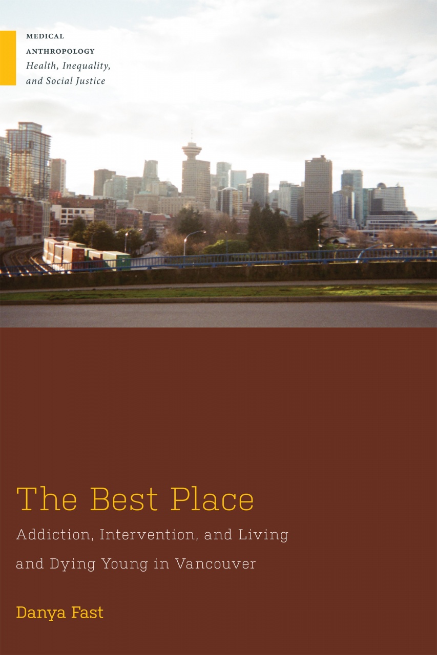 Best Place: Addiction, Intervention, and Living and Dying Young in Vancouver