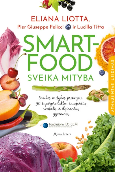 Smartfood – sveika mityba: moksliniais tyrimais pagrįsti sveikos mitybos principai