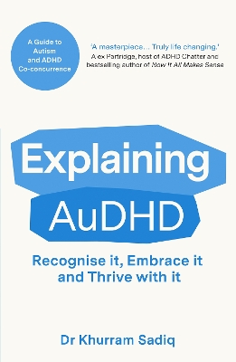 Explaining AuDHD: Guide to Aut ism and ADHD Co-concurrence