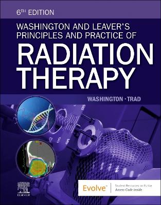 Washington and Leaver's Principles and Practice of Radiation Therapy