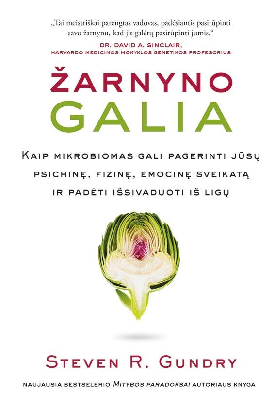 Žarnyno galia. Kaip mikrobiomas gali pagerinti jūsų psichinę, fizinę, emocinę sveikatą ir padėti išsivaduoti iš ligų