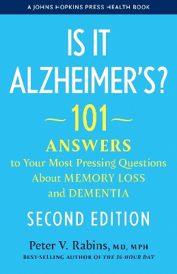 Is It Alzheimer's?: 101 Answer s to Your Most Pressing Questi