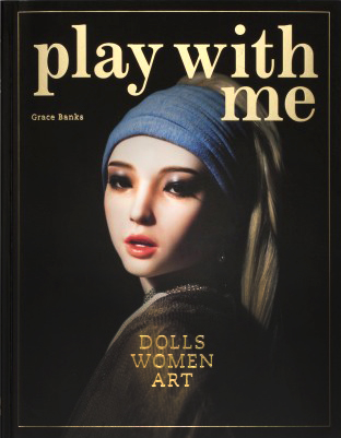 Play with Me : Dolls,Women and Art
