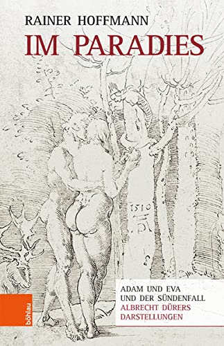 Im Paradies: Adam und Eva und der Sundenfall - Albrecht Durers Darstellungen