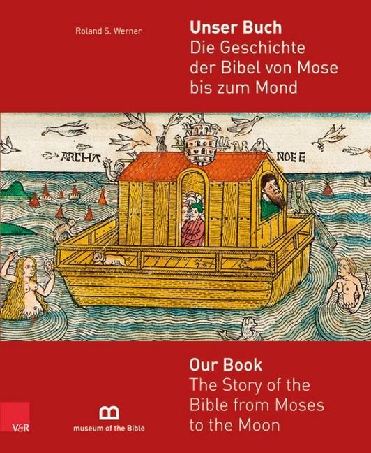 Unser Buch / Our Book: Die Geschichte Der Bibel Von Mose Bis Zum Mond / The Story of the Bible from Moses to the Moon