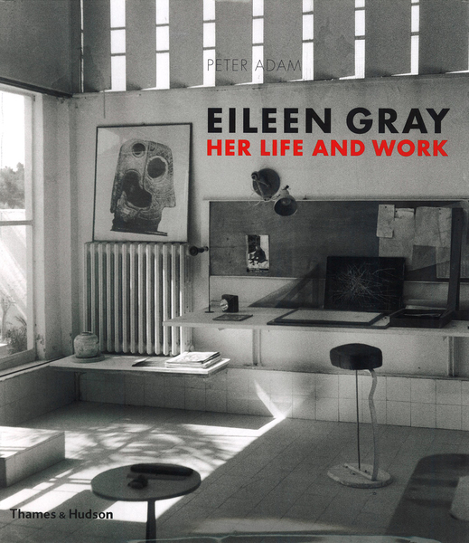 Eileen Gray : Her Lifeand Work