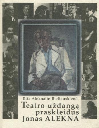 Teatro uždangą praskleidus: Jonas Alekna