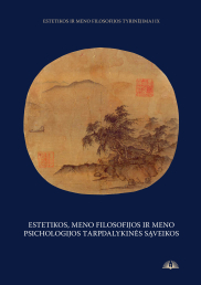 Estetikos ir meno filosofijos tyrinėjimai IX. Estetikos, meno filosofijos ir meno psichologijos tarpdalykinės sąveikos