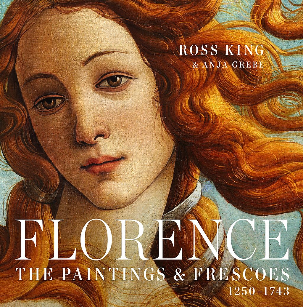 Florence : The Paintings & Frescoes, 1250-1743