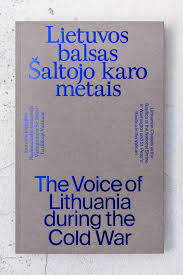 Lietuvos balsas Šaltojo karo metais/ The voice of Lithuania