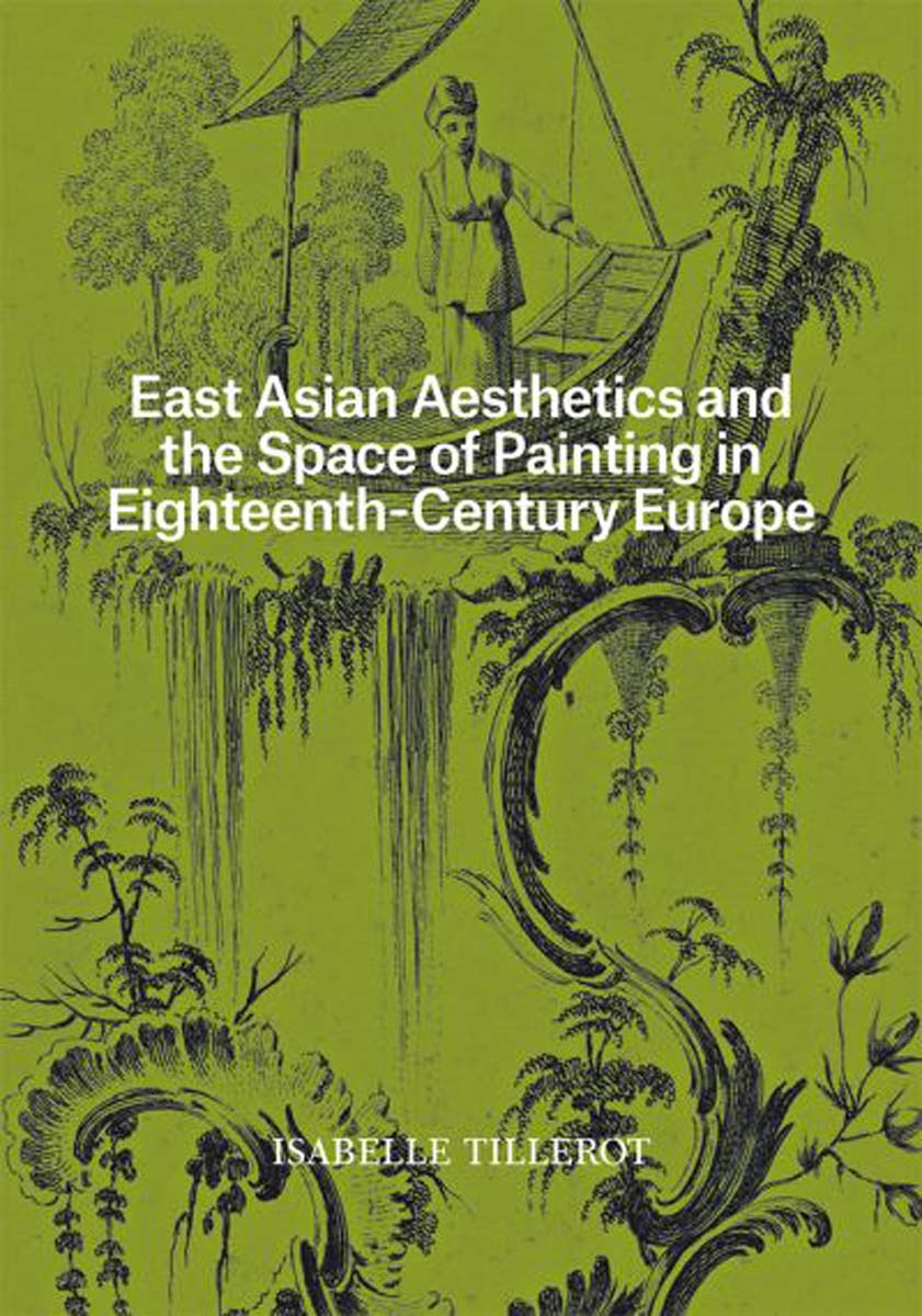 East Asian Aesthetics and the Space of Painting in Eighteenth Century Europe
